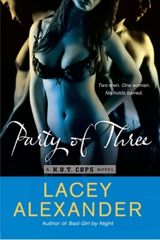 Party of Three - Book #2 of the H.O.T. Cops