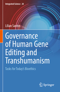 Paperback Governance of Human Gene Editing and Transhumanism: Tasks for Today's Bioethics Book