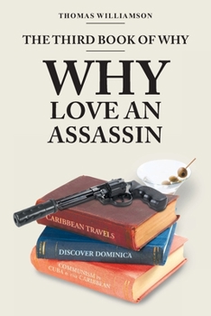 Paperback The Third Book of Why - Why Love An Assassin Book