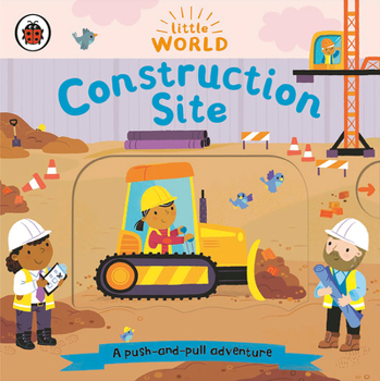 Board book Construction Site: A Push-And-Pull Adventure Book