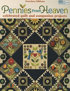 Paperback Pennies from Heaven: Celebrated Quilt and Companion Projects Book