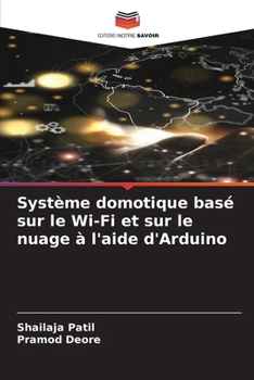 Paperback Système domotique basé sur le Wi-Fi et sur le nuage à l'aide d'Arduino [French] Book