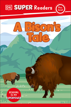 Hardcover DK Super Readers Pre-Level a Bison's Tale Book