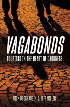 Hardcover Vagabonds: Tourists in the Heart of Darkness Book