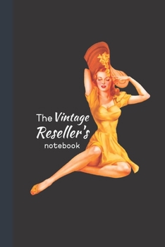 The Vintage Reseller's Notebook: Retro Style Notes / Journal Planner Plain & Lined 100 pages Reseller Reselling Inventory Log, Unique Great Gift Ideas