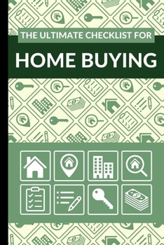 Paperback The Ultimate Checklist for Home Buying: First Time Home Buyers Guide for Home Purchase, Property Inspection Checklist, House Flipping Book, Real Estat Book