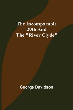 Paperback The Incomparable 29th and the River Clyde Book