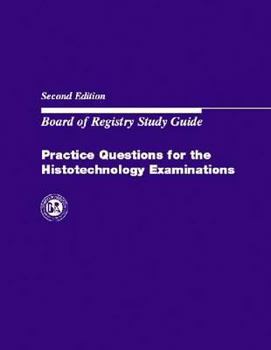 Paperback Practice Questions for the Histotechnology Examinations: Board of Registry Study Guide Book