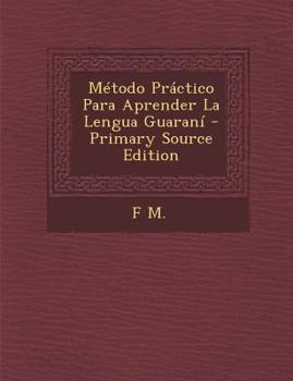 Paperback Método Práctico Para Aprender La Lengua Guaraní (Spanish Edition) Book