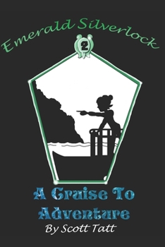 Paperback Emerald Silverlock: A Cruise To Adventure Book
