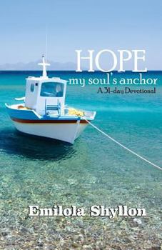 Paperback Hope, my soul's anchor: A 31- day devotional Book