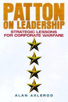 Hardcover Patton on Leadershp: Strategic Lessons for Corporate Warfare Book