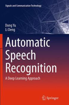 Paperback Automatic Speech Recognition: A Deep Learning Approach Book