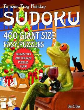 Paperback Famous Frog Holiday Sudoku 400 Giant Size Easy Puzzles, The Biggest 9 X 9 One Per Page Puzzles Ever!: Don't Be Bored Over The Holidays, Do Sudoku! Mak Book