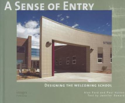 Hardcover A Sense of Entry: Designing the Welcoming School Book