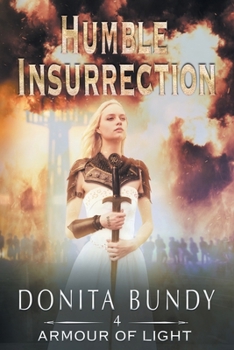 Paperback Humble Insurrection: Armour of Light Series Book 4 Book