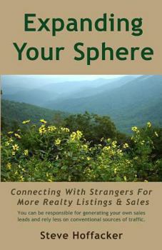 Paperback Expanding Your Sphere: Connecting With Strangers For More Realty Listings & Sales Book