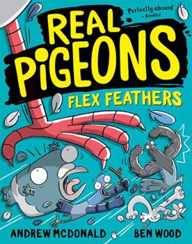 Real Pigeons Flex Feathers - Book #7 of the Real Pigeons