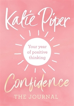 Paperback Confidence: The Journal: Your Year of Positive Thinking Book