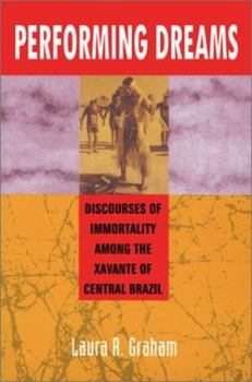 Paperback Performing Dreams: Discoveries of Immortality Among the Xavante of Central Brazil Book