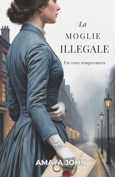 LA MOGLIE ILLEGALE: Un voto temporaneo (Italian Edition)