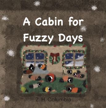 Paperback A Cabin for Fuzzy Days (The Fuzzy Forest) Book