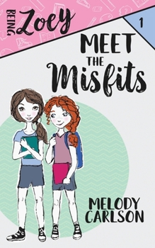 Meet the Misfits - Book #1 of the Being Zoey