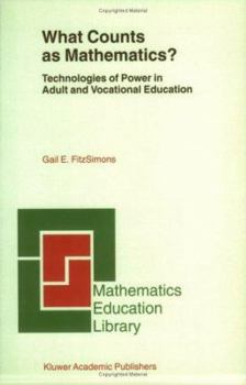 Paperback What Counts as Mathematics?: Technologies of Power in Adult and Vocational Education Book