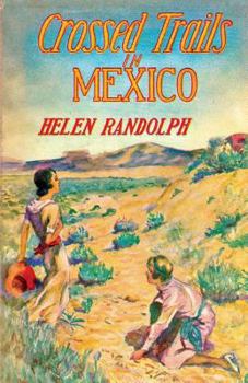 Crossed Trails in Mexico (Mexican Mystery Stories for Girls, Book 3) - Book #3 of the Mexican Mystery Stories for Girls
