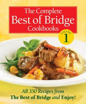 Spiral-bound The Complete Best of Bridge Cookbooks, Volume 1: All 350 Recipes from the Best of Bridge and Enjoy! Book
