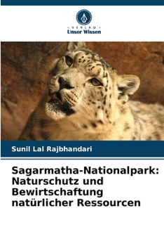 Sagarmatha-Nationalpark: Naturschutz und Bewirtschaftung natürlicher Ressourcen (German Edition)