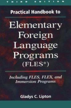 Paperback Practical Handbook to Elementary Foreign Language Programs: (FLES) Including FLES, FLEX, and Immersion Programs Book