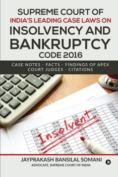 Paperback Supreme Court of India's Leading Case Laws on Insolvency & Bankruptcy Code 2016: Case Notes - Facts - Findings of Apex Court Judges - Citations Book