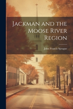 Paperback Jackman and the Moose River Region Book