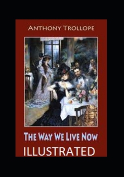 Paperback The Way We Live Now Illustrated Book