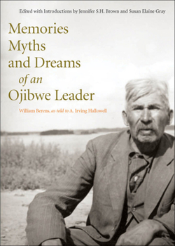 Paperback Memories, Myths, and Dreams of an Ojibwe Leader: Volume 10 Book