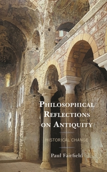 Hardcover Philosophical Reflections on Antiquity: Historical Change Book