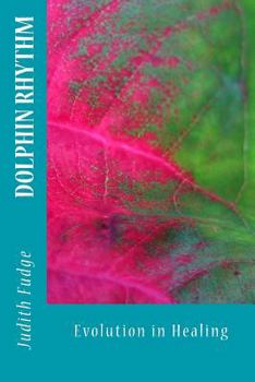 Paperback Dolphin Rhythm: Evolution in Healing Book