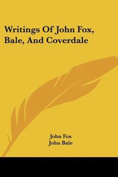 Paperback Writings Of John Fox, Bale, And Coverdale Book