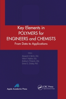 Paperback Key Elements in Polymers for Engineers and Chemists: From Data to Applications Book