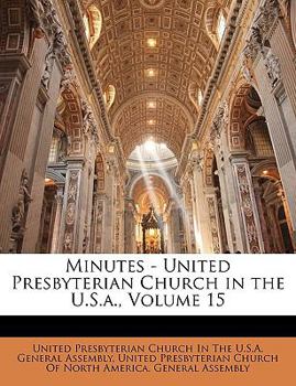 Minutes - United Presbyterian Church In The U.s.a., Volume 15