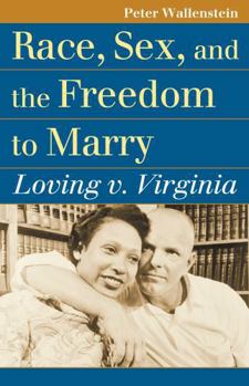 Paperback Race, Sex, and the Freedom to Marry: Loving V. Virginia Book