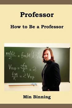 Paperback Professor: How to be a professor Book