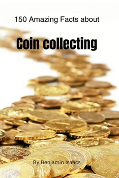 Paperback 150 Amazing Facts about Coin collecting Book