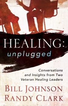Paperback Healing Unplugged: Conversations and Insights from Two Veteran Healing Leaders Book