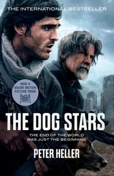 The Dog Stars: The Hope-Filled Story of a World Changed by Global Catastrophe