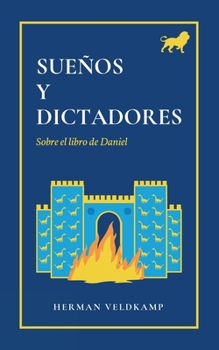 Paperback Sueños y Dictadores: Sobre el libro de Daniel [Spanish] Book