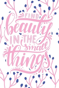 Paperback Find Beauty in the Small Things: 2020 Dated Goal Planner Focus Weekly Monthly Book