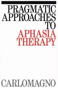 Paperback Pragmatic Approaches to Aphasia Therapy Book