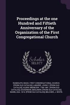 Paperback Proceedings at the one Hundred and Fiftieth Anniversary of the Organization of the First Congregational Church Book